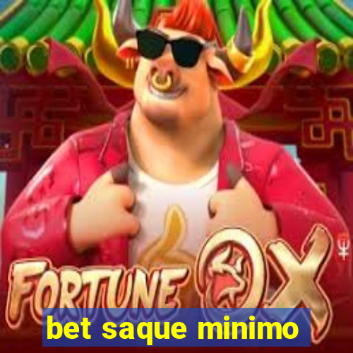 bet saque minimo